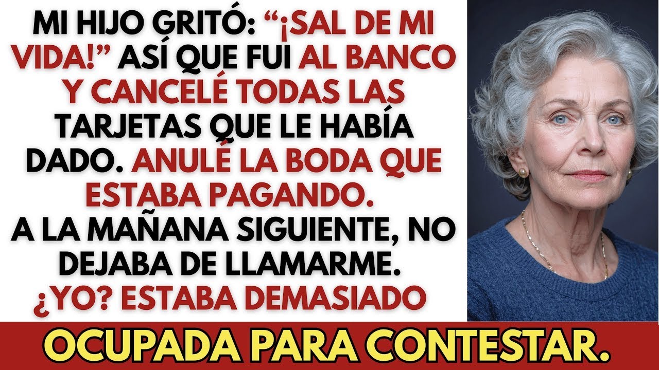 Mi hijo gritó: “¡Sal de mi vida!” Así que fui al banco y cancelé todas las tarjetas que le había dad