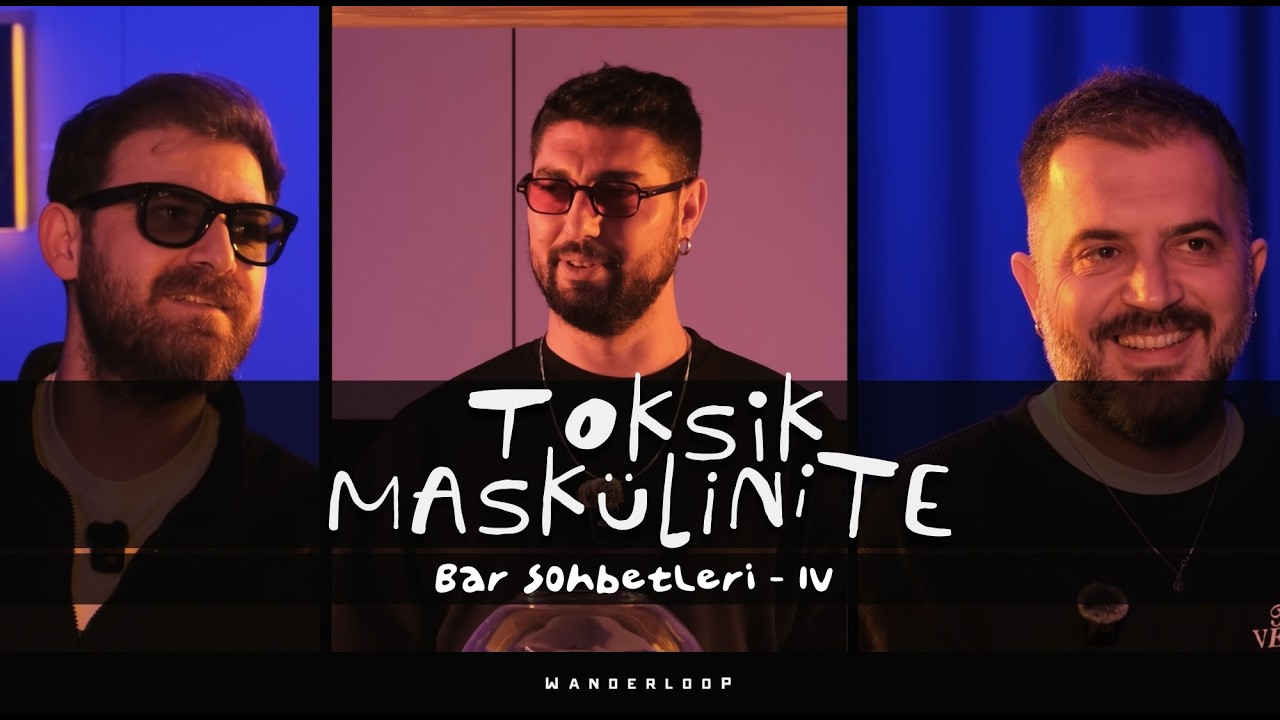 IV - Toksik Maskülinite | Çağrı Tuncay & Uğur Saraç & Enes Çimendağ | Bar Sohbetleri