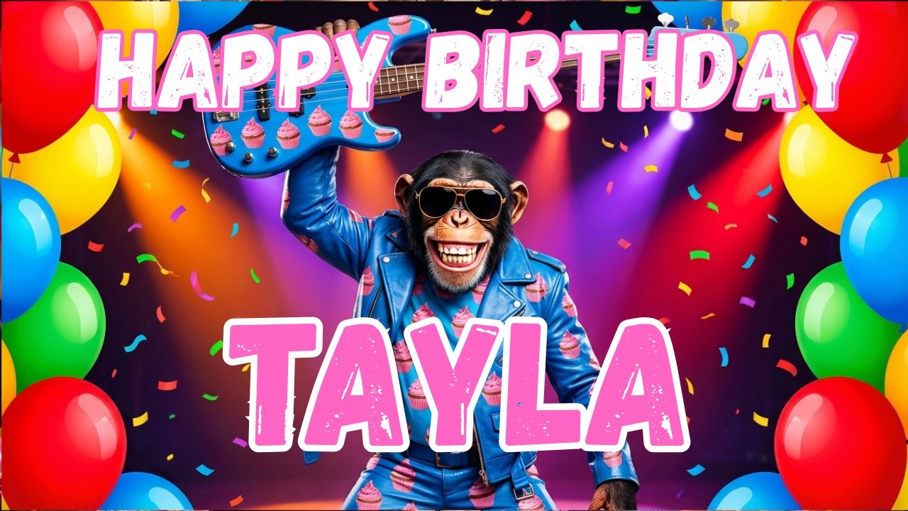 TAYLA Happy Birthday Song - Happy Birthday to Tayla