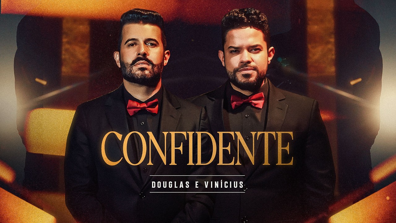 Douglas e Vinicius - CONFIDENTE