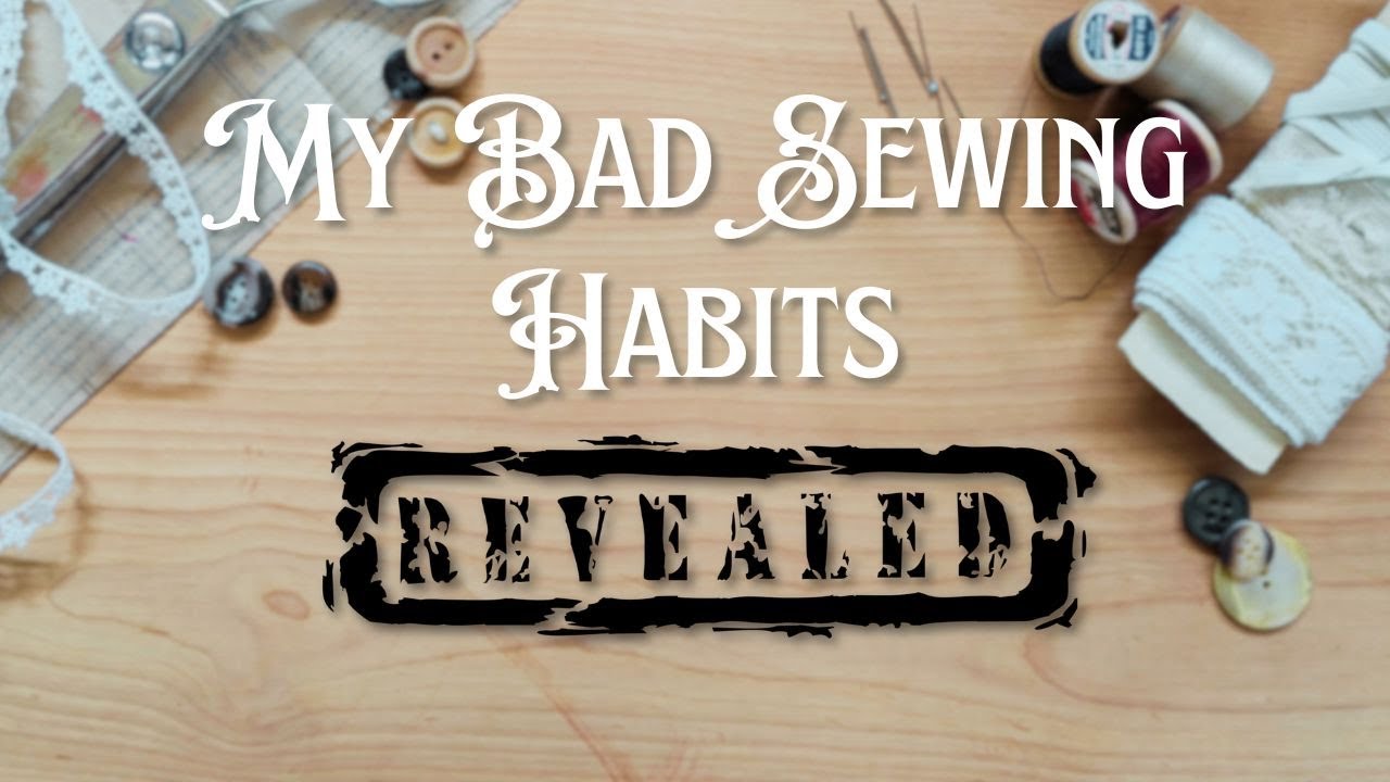 Beginner Sewists BEWARE || My top 10 neurospicy bad habits revealed!