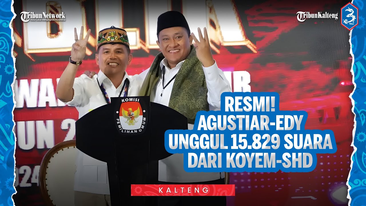 BREAKING NEWS - Resmi Hasil Pilgub Kalteng 2024, Agustiar-Edy Terpaut 15.829 Suara dari Koyem-SHD