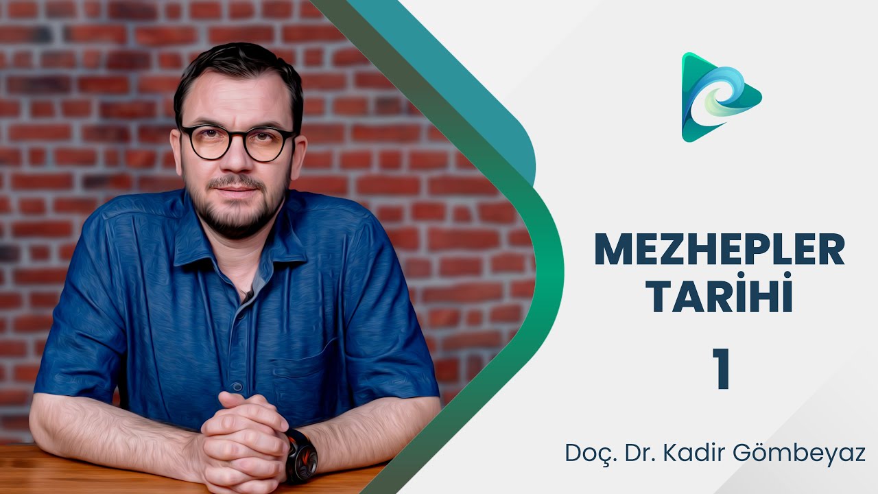 1- Din ve Mezhep İlişkisi | Mezhepler Tarihi | Doç. Dr. Kadir Gömbeyaz
