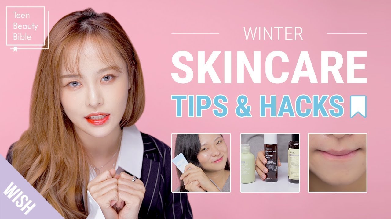 Winter 2017 Skin Care Tips for Teenagers | Teen Skincare Tips | Teen Beauty Bible