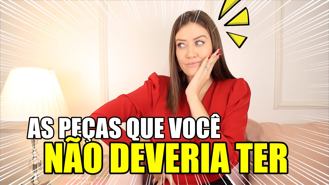 ROUPAS QUE VOCÊ NÃO DEVE TER NO ARMÁRIO - Vitória Portes