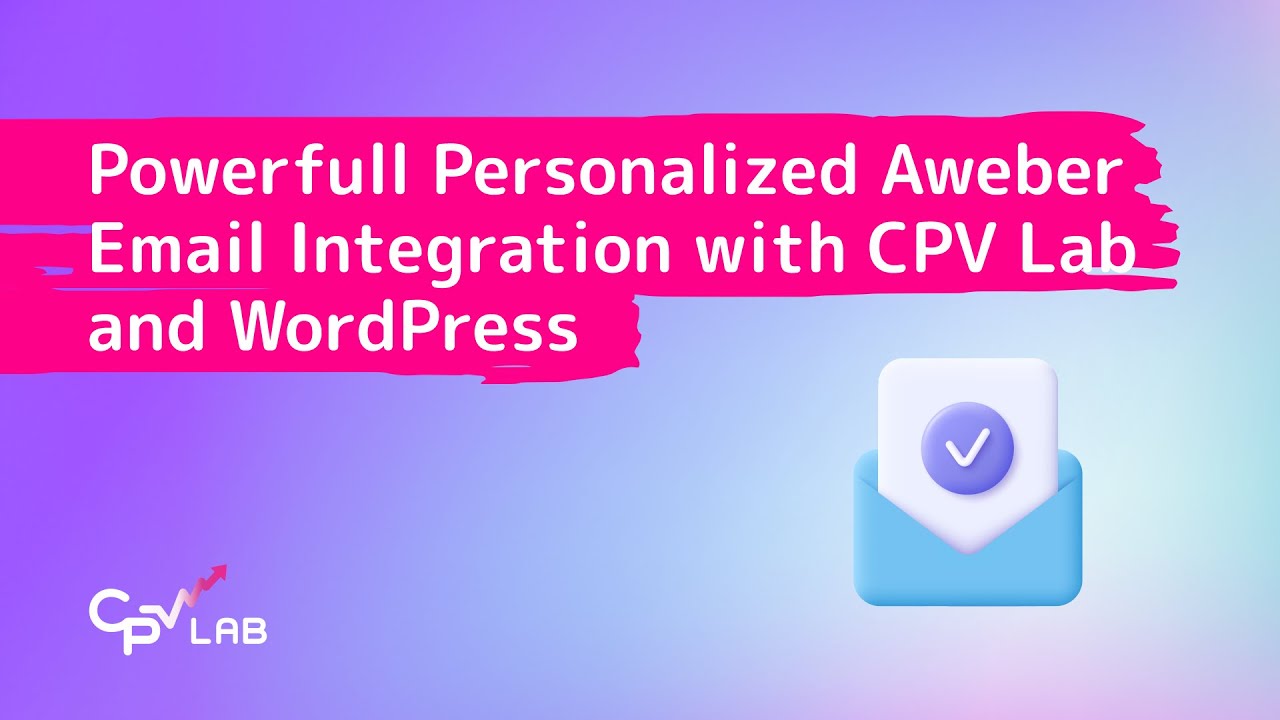 Powerful Personalized AWeber Email Integration With CPV Lab and WordPress