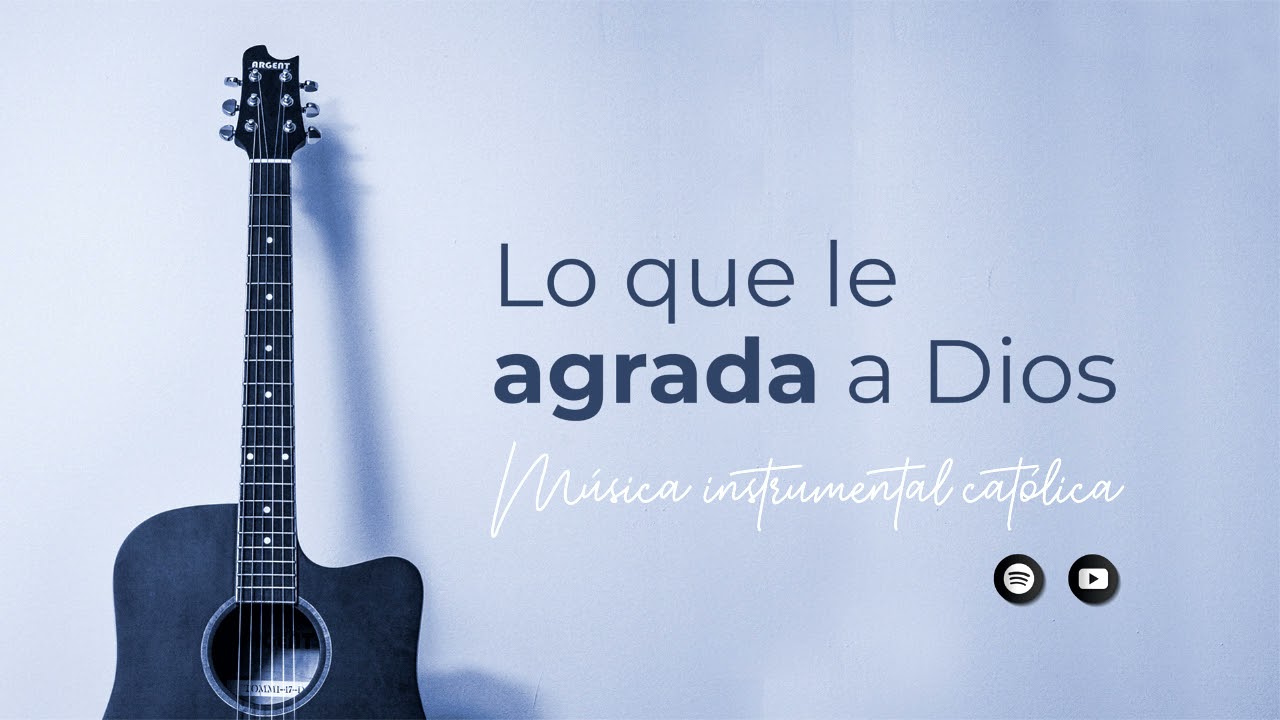 Lo que le agrada a Dios (Instrumental)