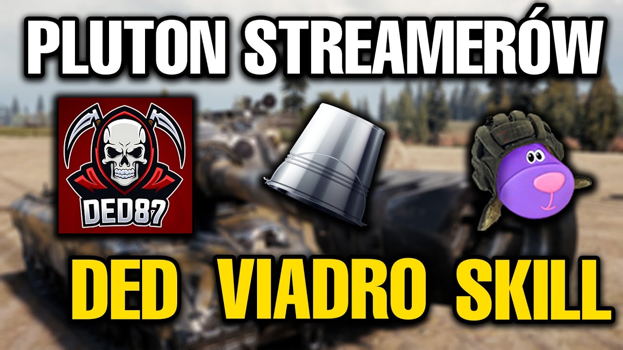 Pluton streamer&oacute;w World of Tanks - @DED87 i Skillplease