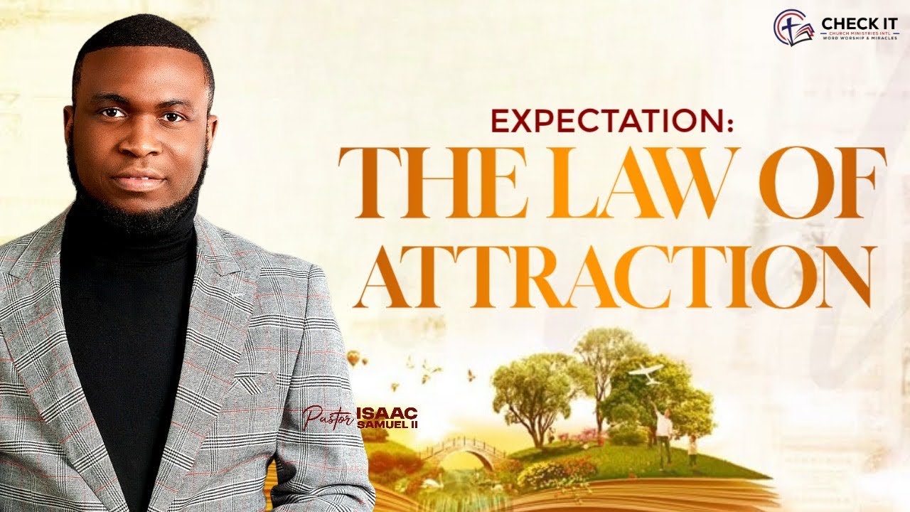 Expectation: The Law of Attraction | Pastor Isaac Samuel II