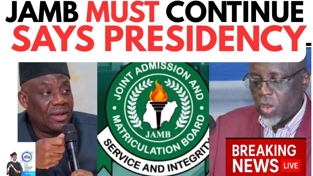 THE FEDERAL GOVERNMENT HAS OFFICIALLY DEBUNKED THE RUMOR CIRCULATING ABOUT SCRAPPING OF JAMB..