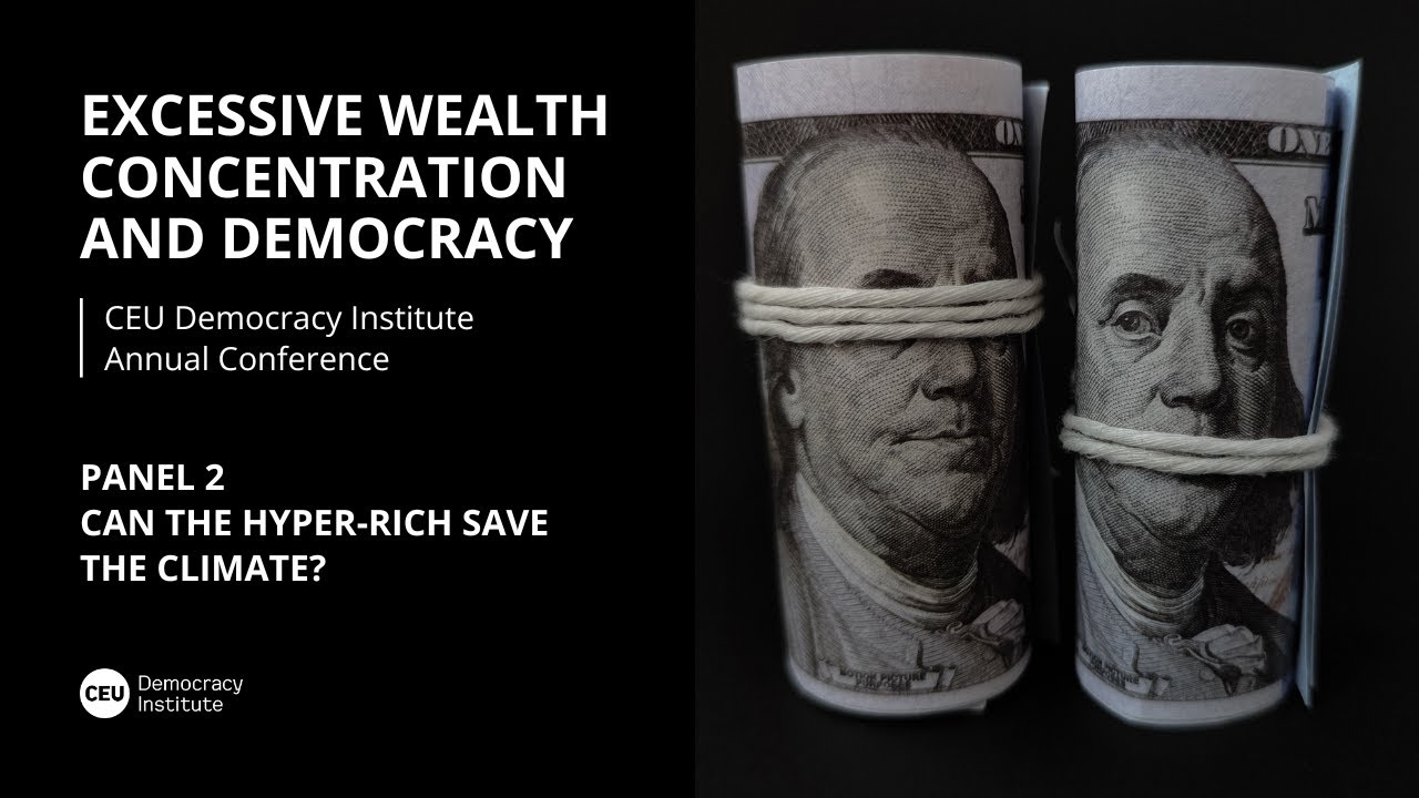 Excessive Wealth Concentration and Democracy: Can the Hyper Rich Save the Climate?