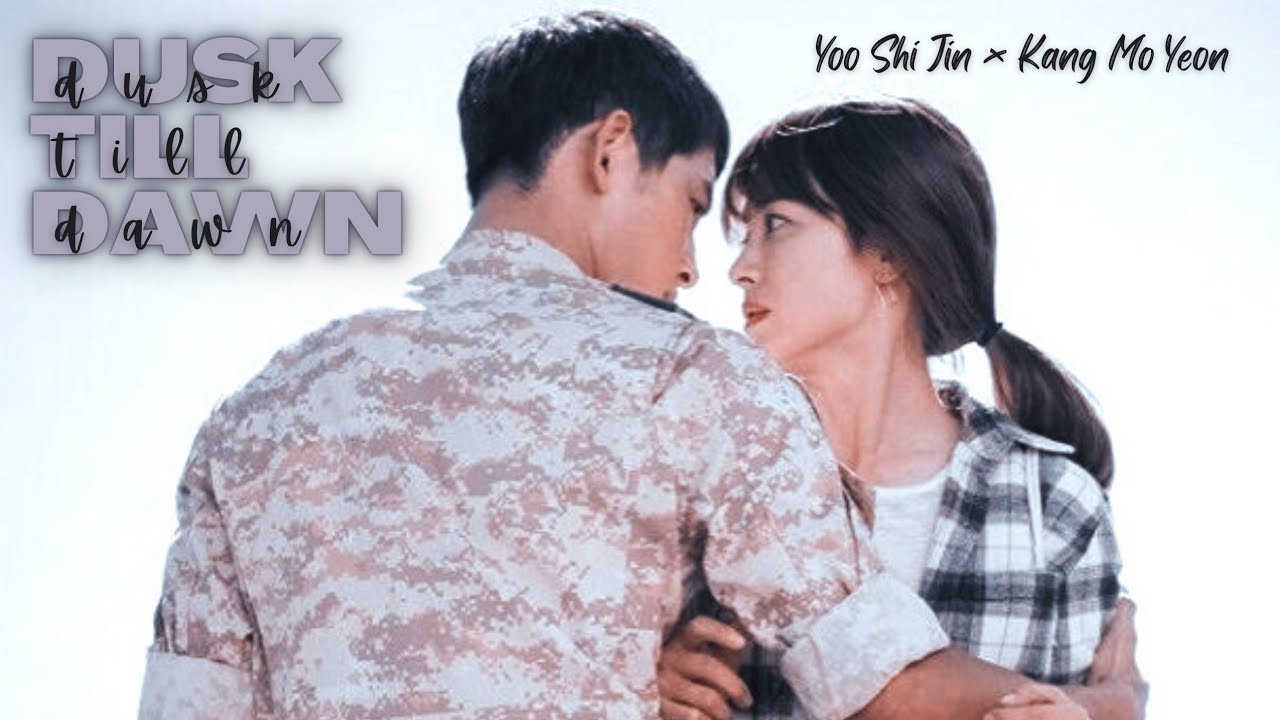 Yoo Shi Jin × Kang Mo Yeon • Descendants of the Sun ♡ Dusk till Dawn FMV