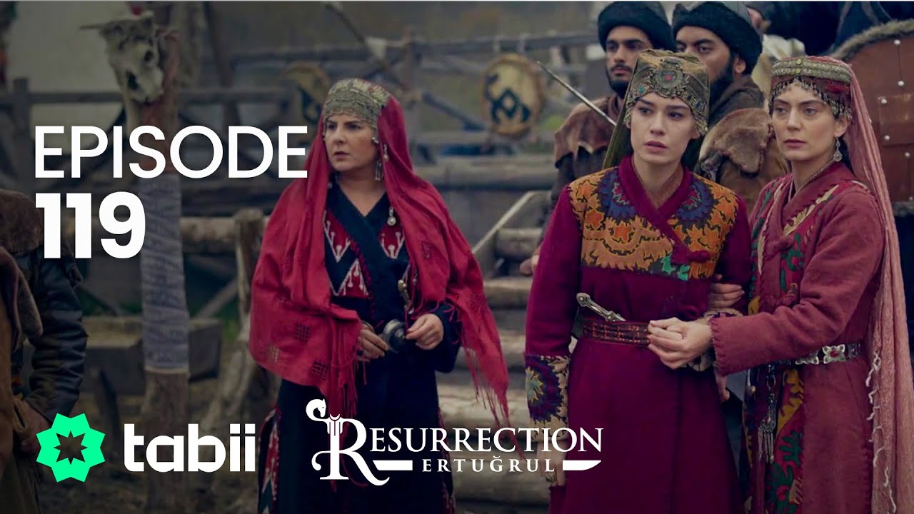 Resurrection: Ertuğrul | Episode 119