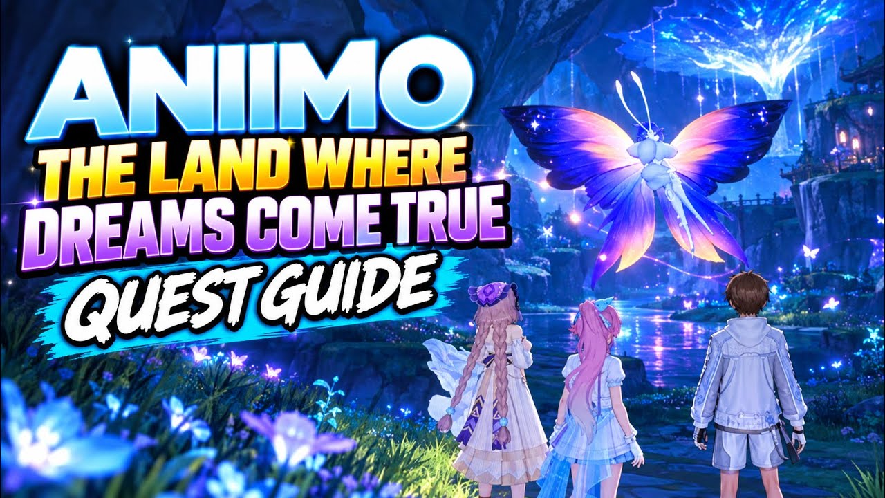ANIIMO THE LAND WHERE DREAMS COME TRUE QUEST GUIDE #aniimo