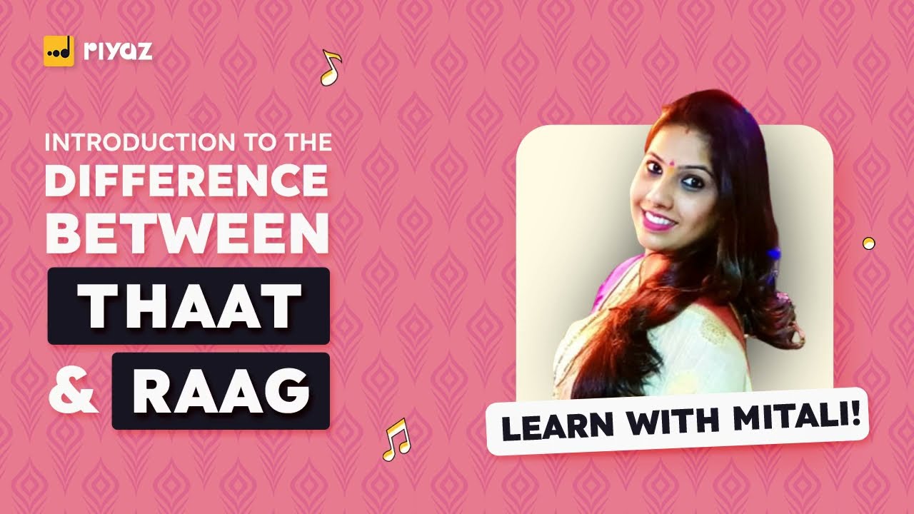Difference Between Thaat and Raag - Learning To Sing For Beginners - Hindustani Music Fundamentals