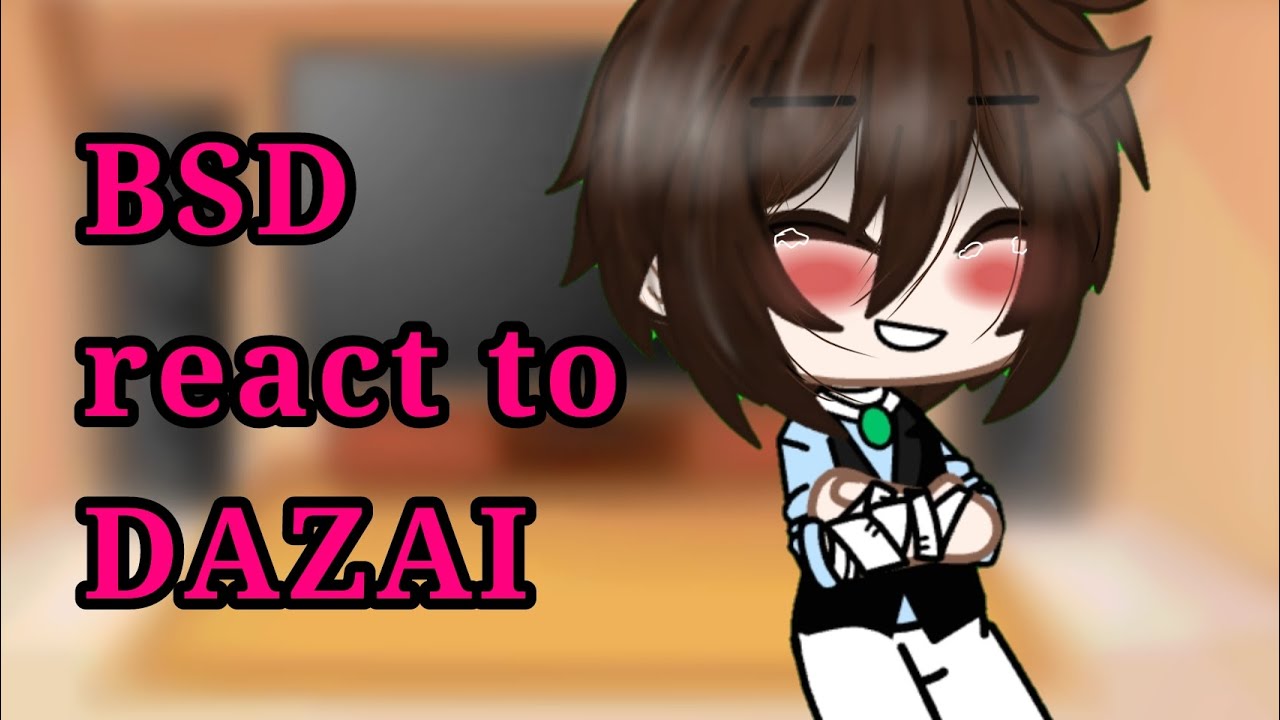 BSD react to Dazai ||~angst~|| ||~SOUKOKU~|| ❗️read the description❗️