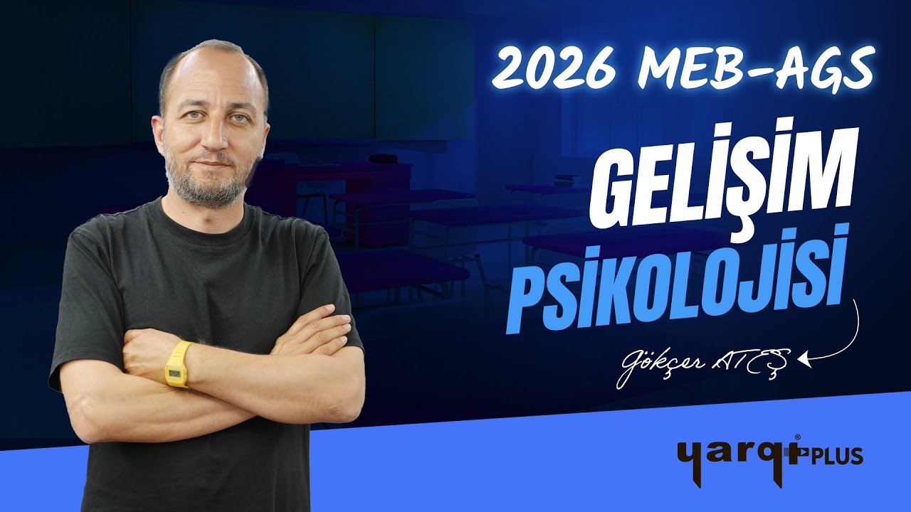 52 - GELİŞİM PSİKOLOJİSİ - 1 - GÖKÇER ATEŞ