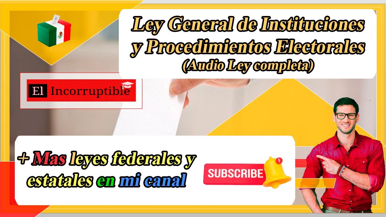 👩 👨 Ley General de Instituciones y Procedimientos Electorales - ultima reforma 🎲😊