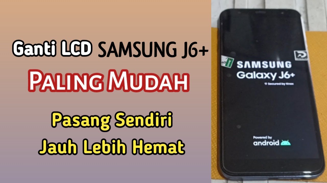 Cara Ganti LCD Samsung J6 Plus Paling Mudah