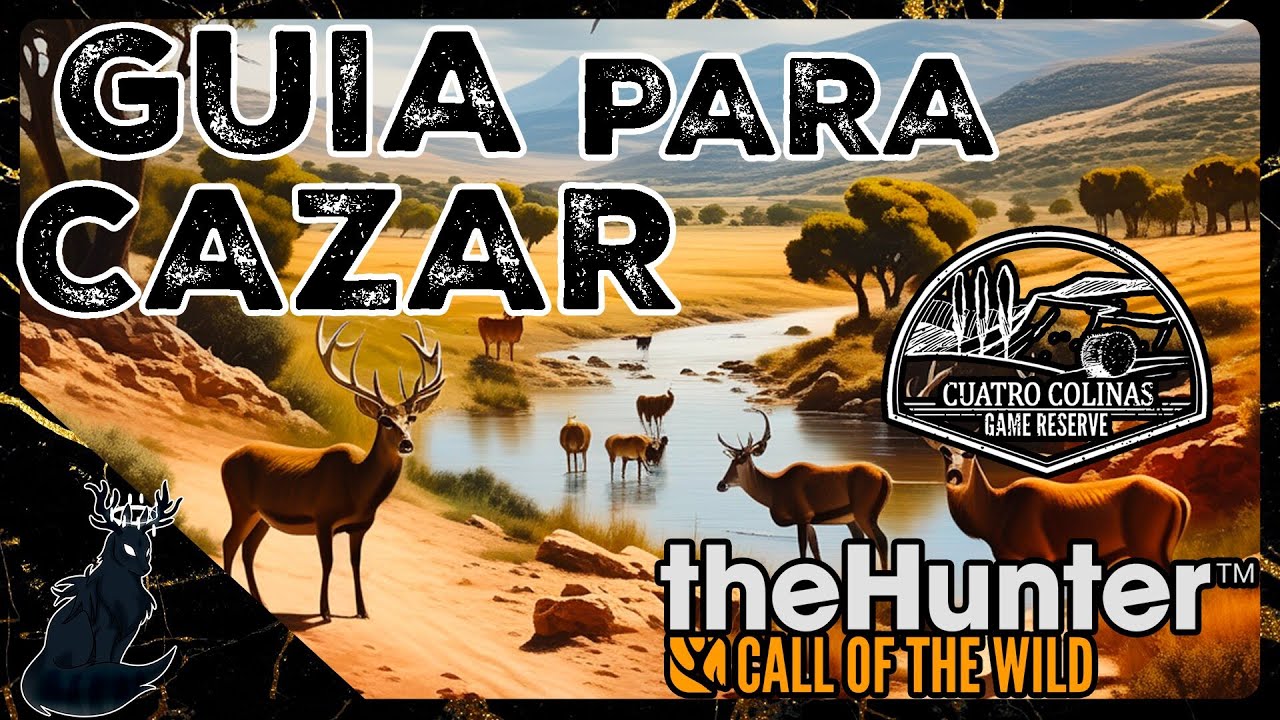 GUIA DE CAZA PARA CUATRO COLINAS! thehunter:COTW