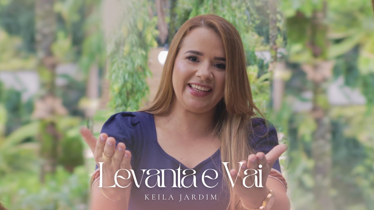 Levanta e vai - Keila Jardim (Clipe Oficial)
