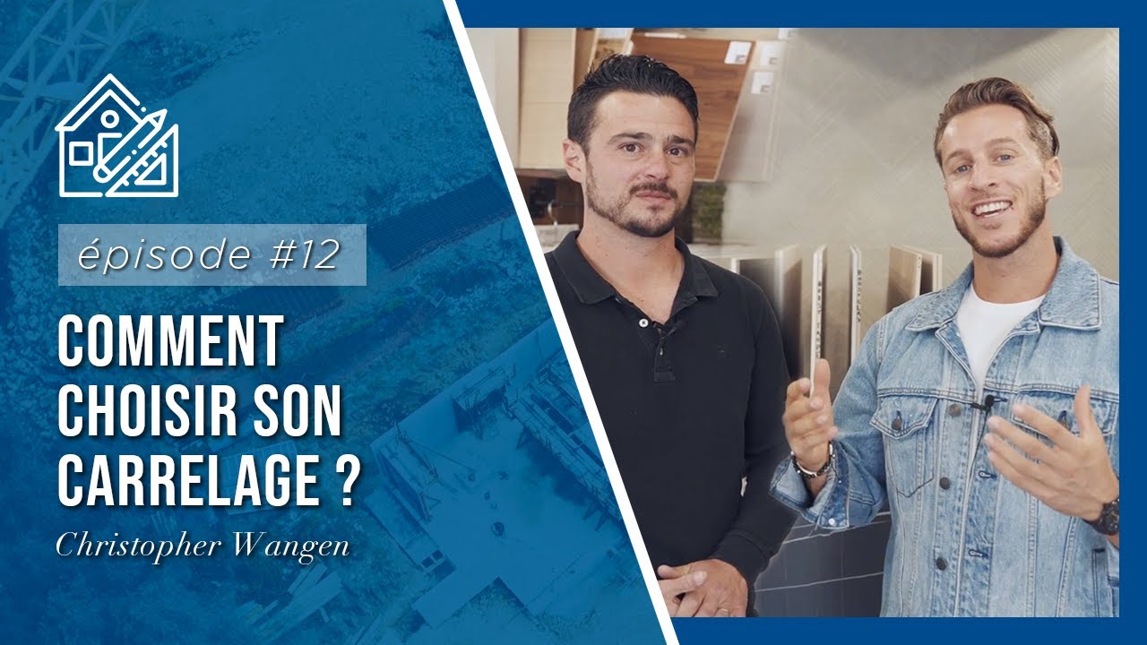 🏗 EPISODE 12 - Comment choisir son carrelage ?