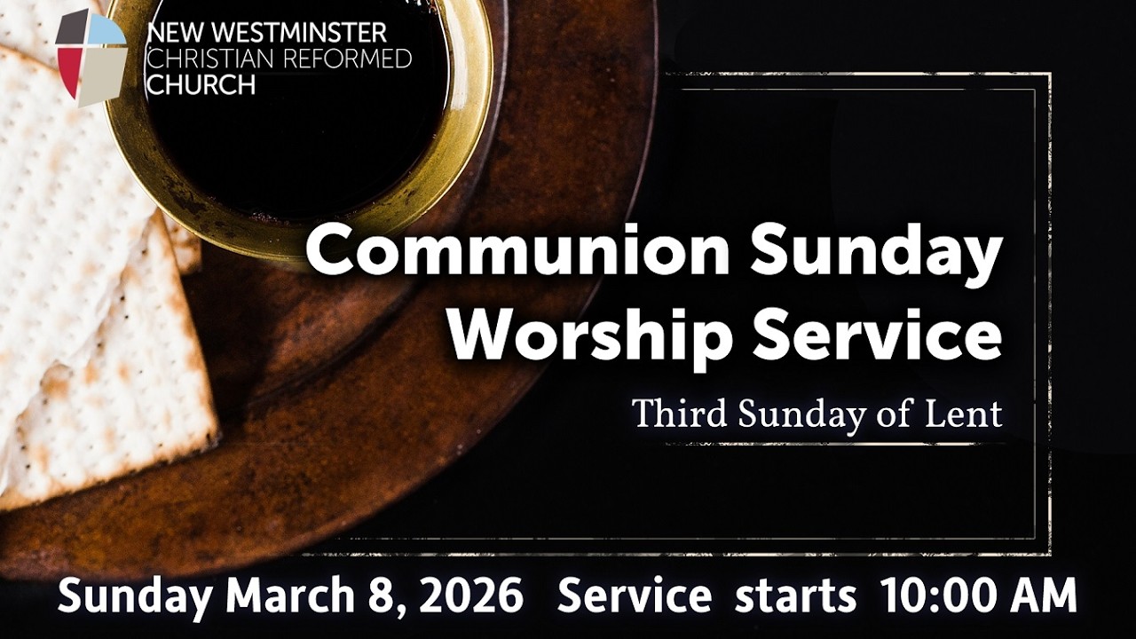 The Third Sunday Lent Worship Service with Communion - March 8, 2026