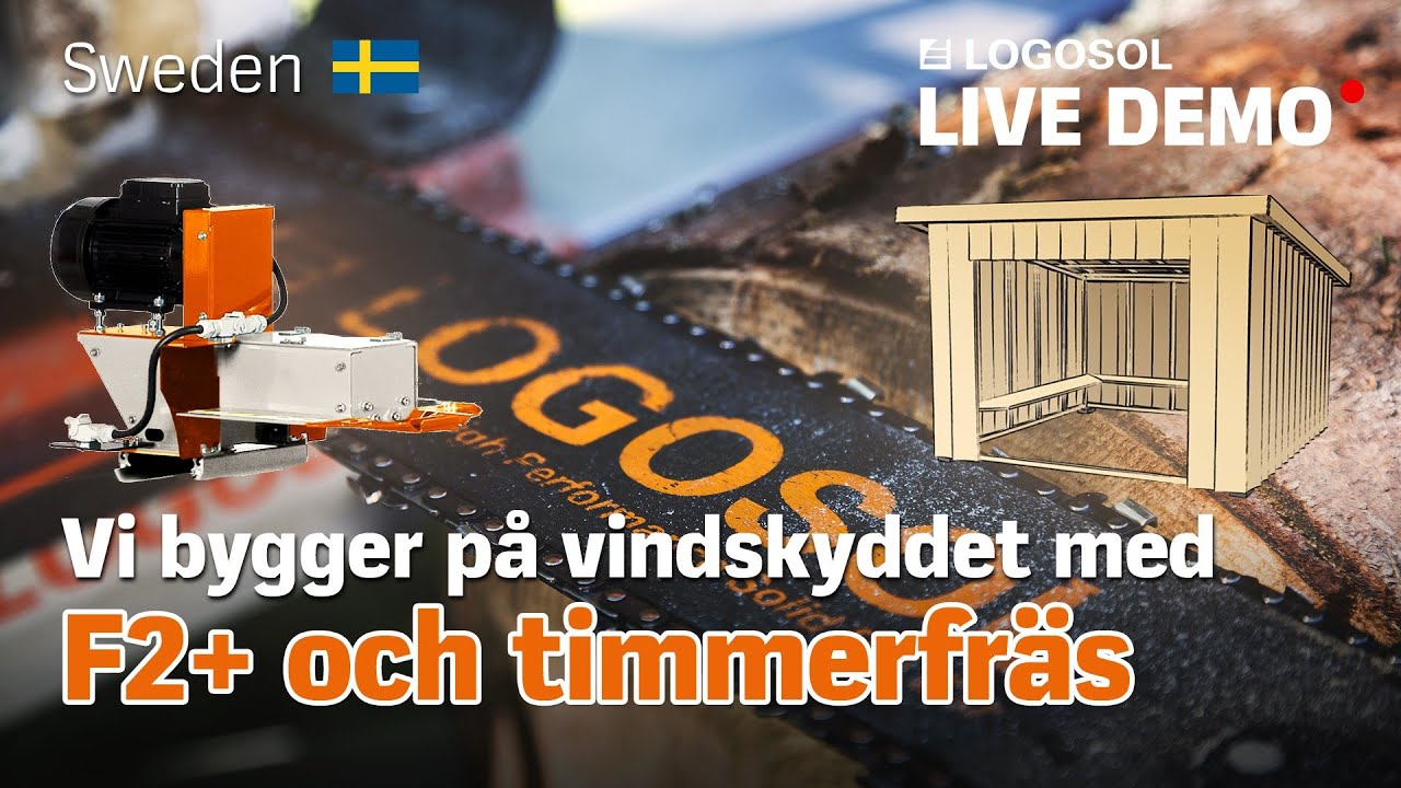 LOGOSOL | LIVE DEMO: Vindskyddsbygge med kedjesågverk & timmerfräs
