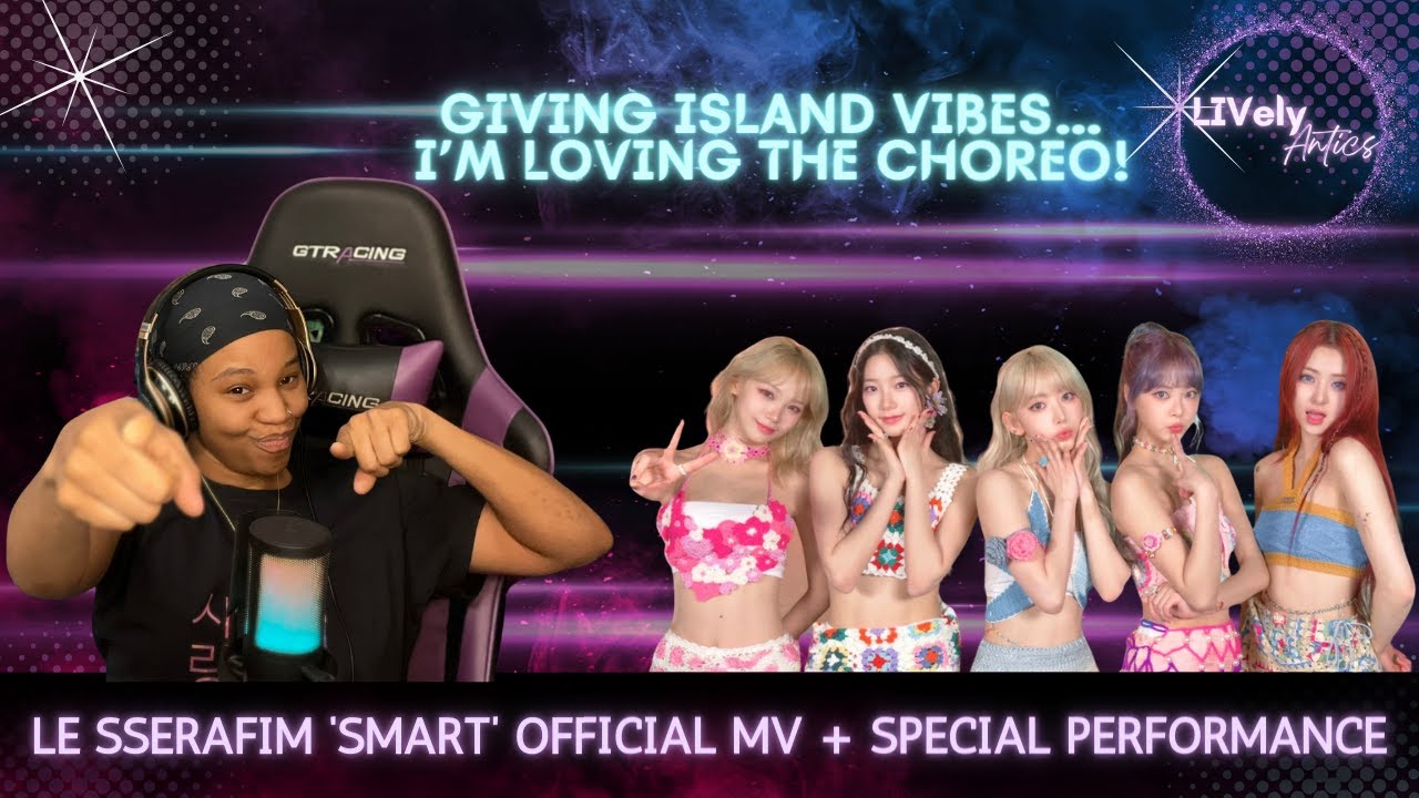 LE SSERAFIM (르세라핌) 'Smart' OFFICIAL MV + SPECIAL Reaction! | LIVelyAntics
