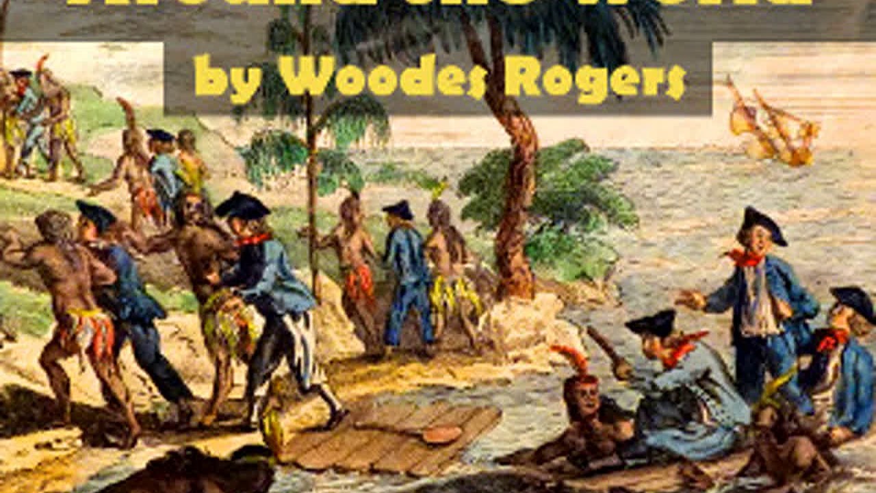 A Cruising Voyage Around the World by Woodes ROGERS read by Various Part 1/3 | Full Audio Book