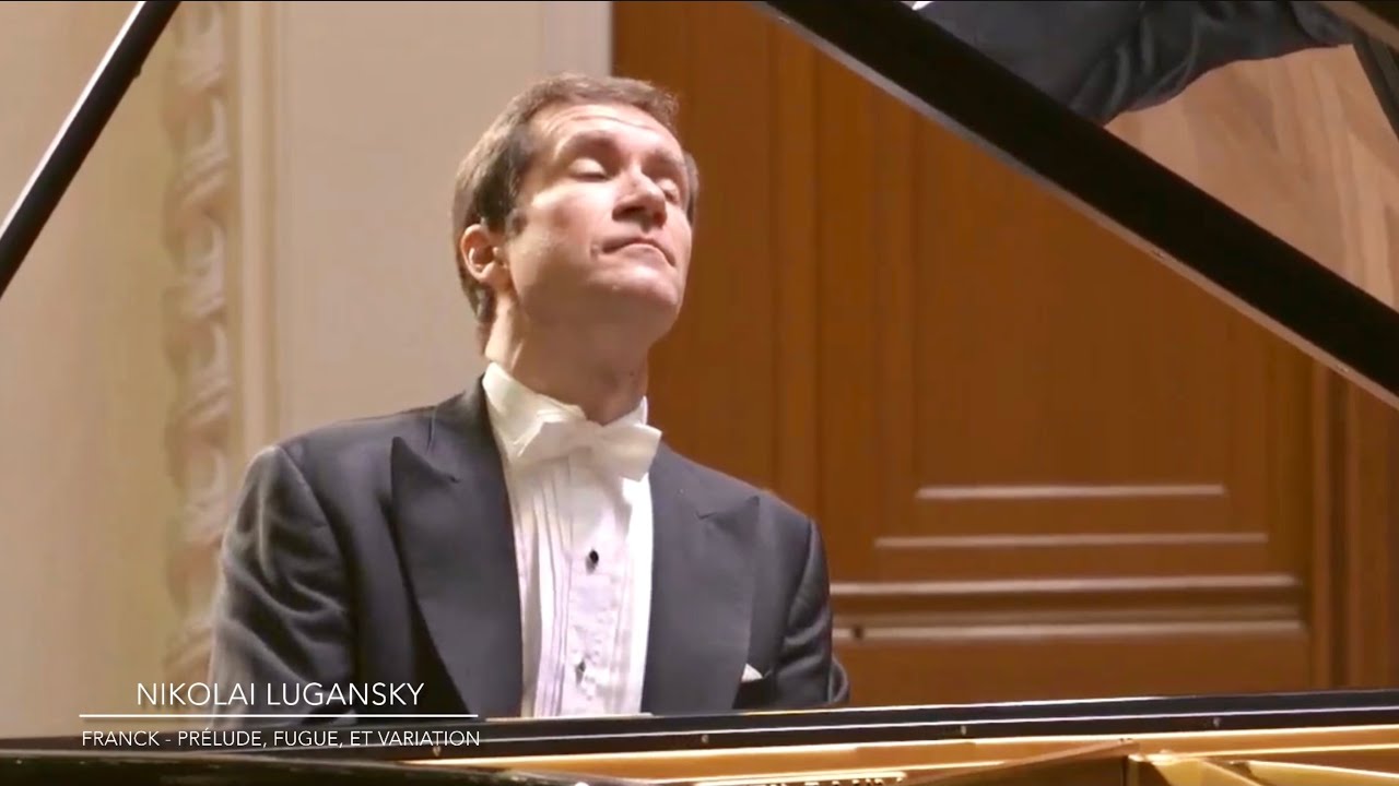 Lugansky - Franck - Prélude, Fugue, et Variation