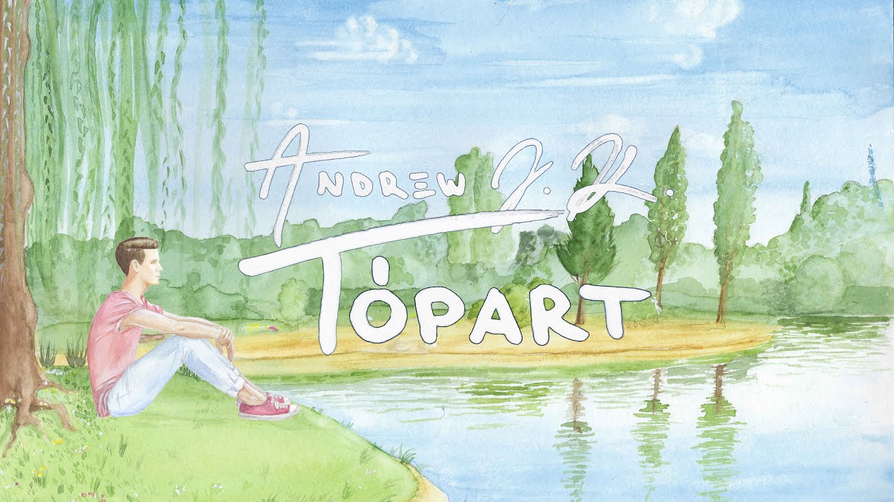 ANDR&Xi;W J.K. - T&oacute;part (Official Lyric Video)