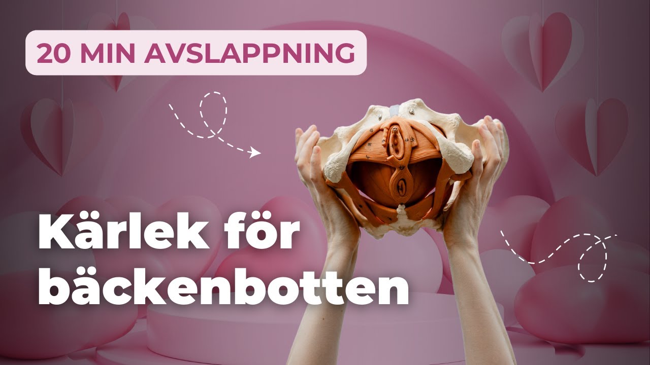 Avslappning i bäckenbotten med hjälp av kärlek ❤