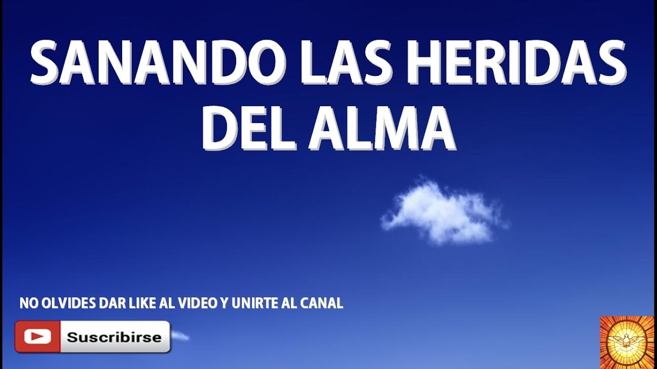 Sanando Las Heridas Del Alma Predica Catolica 2016