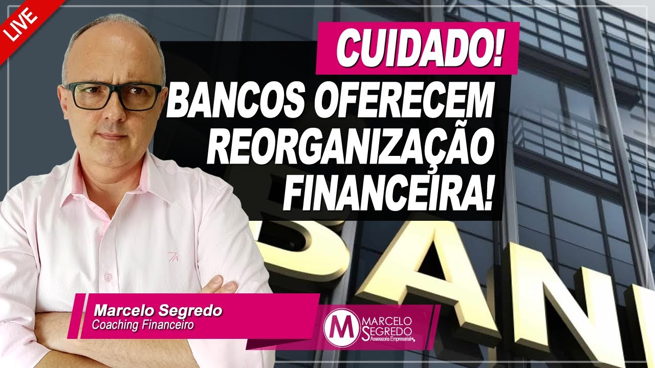 REORGANIZAÇÃO FINANCEIRA - NOVO SERVIÇO OFERECIDO PELOS BANCOS!