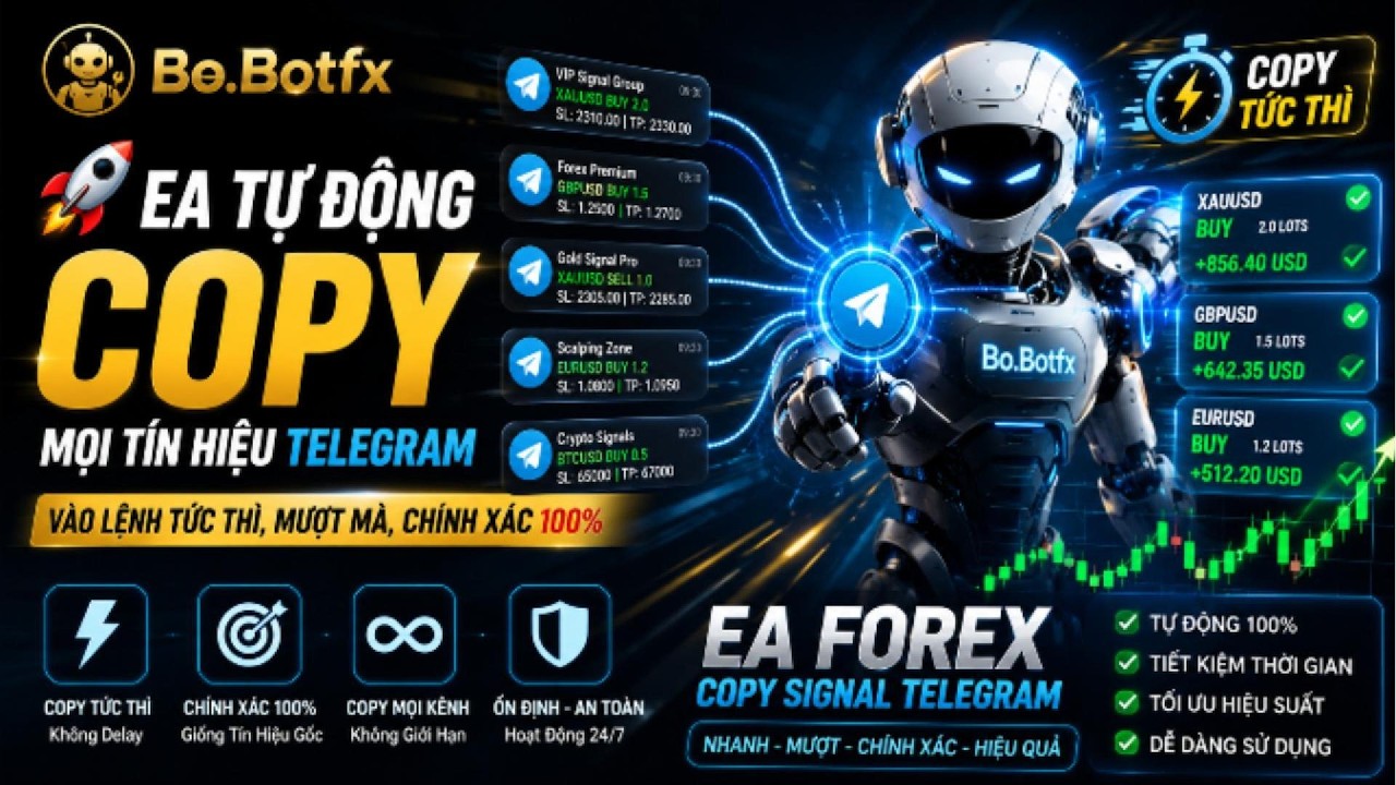 🚀 EA Forex Copy Mọi T&iacute;n Hiệu Telegram | V&agrave;o Lệnh Tức Th&igrave;, Mượt M&agrave;, Ch&iacute;nh X&aacute;c 100%