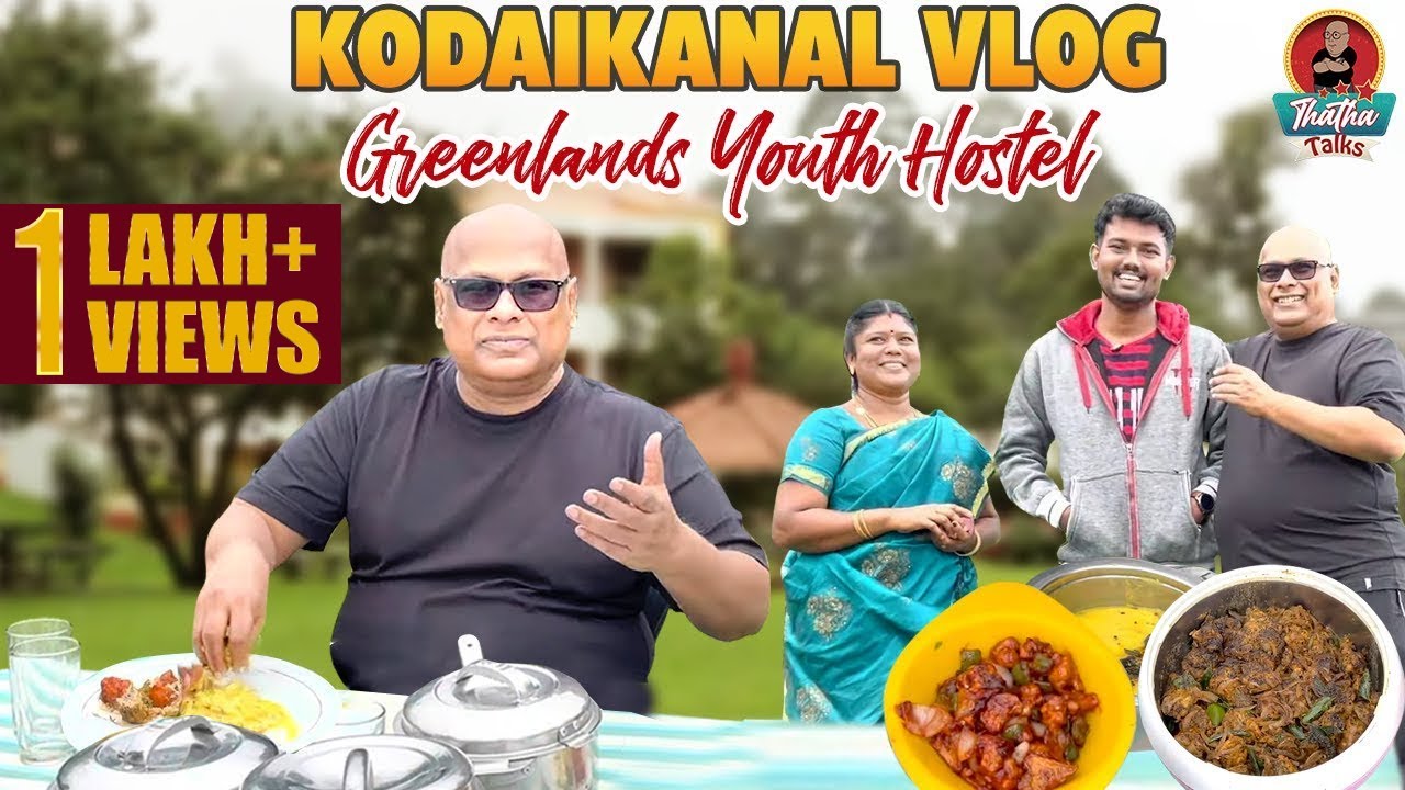 கொடைக்கானல் மலையுச்சியில் Non-Veg விருந்து! Greenlands Youth Hostel | #KodaikanalVlog | Thatha Talks