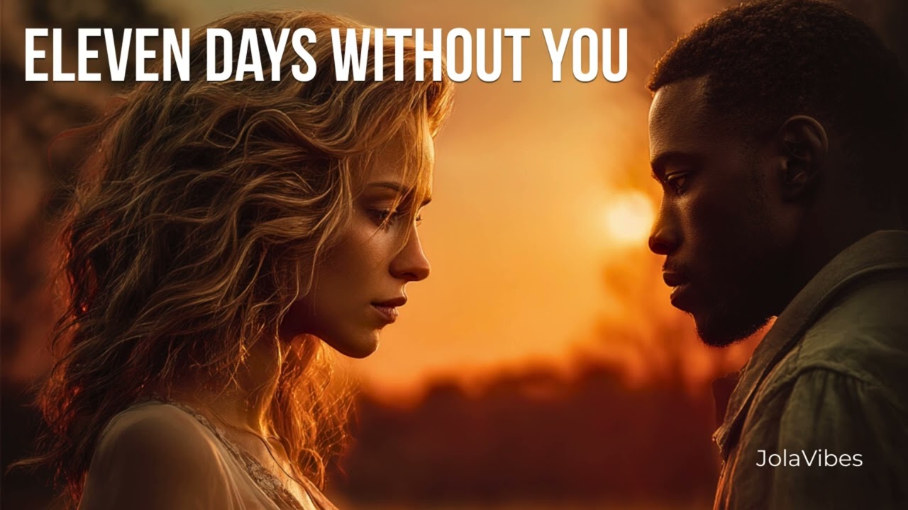 Eleven days without you