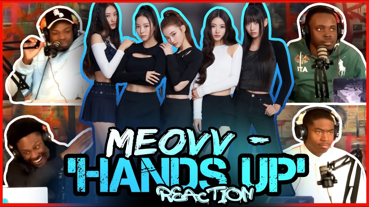 MEOVV - &lsquo;HANDS UP&rsquo; M/V | Reaction
