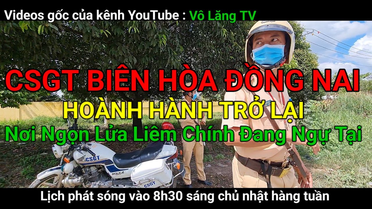 CSGT BIÊN HÒA ĐỒNG NAI HOÀNH HÀNH TRỞ LẠI