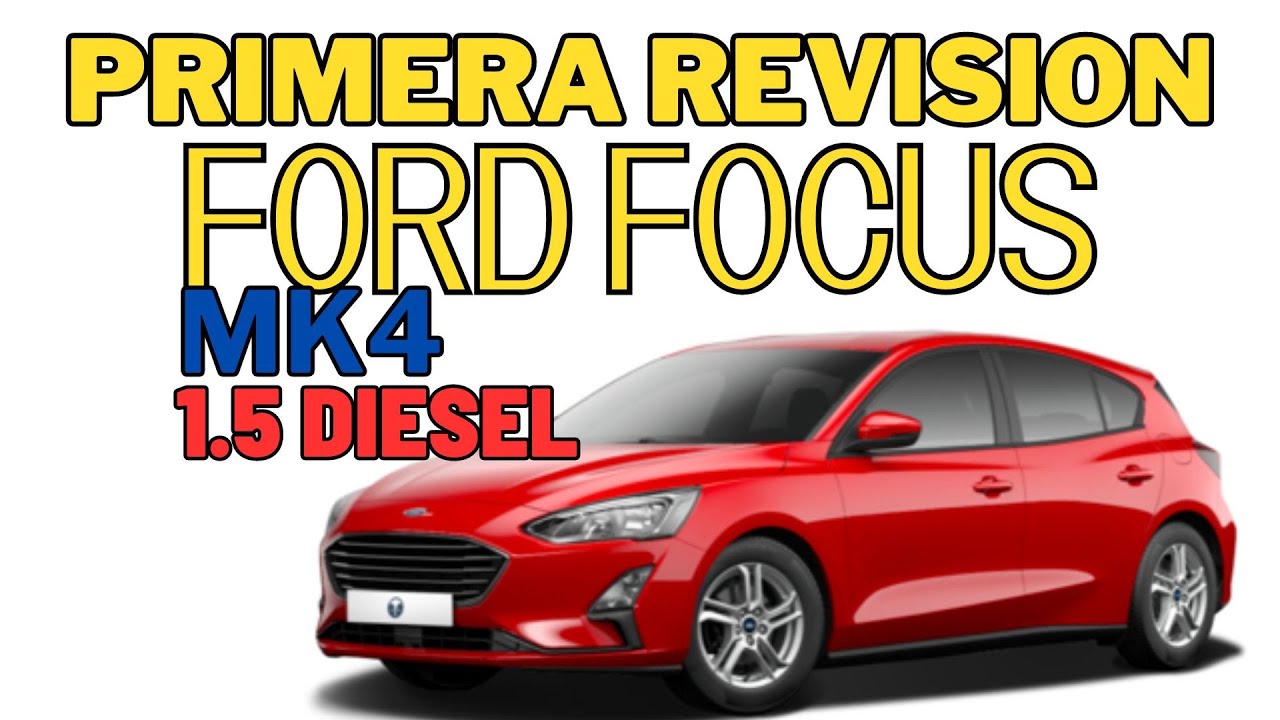 Ford Focus MK4 1.5 ecoblue primera revisión
