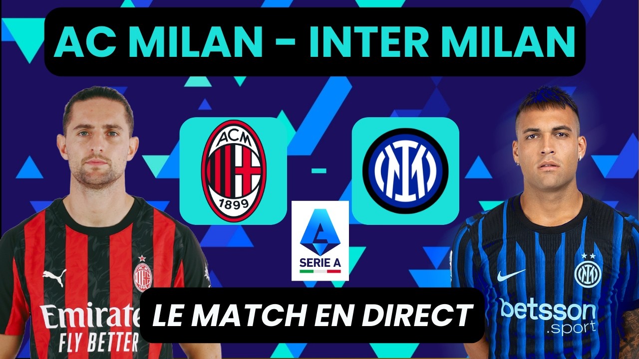 AC MILAN - INTER MILAN : Le Match comment&eacute; en Direct ! (Football / Serie A)