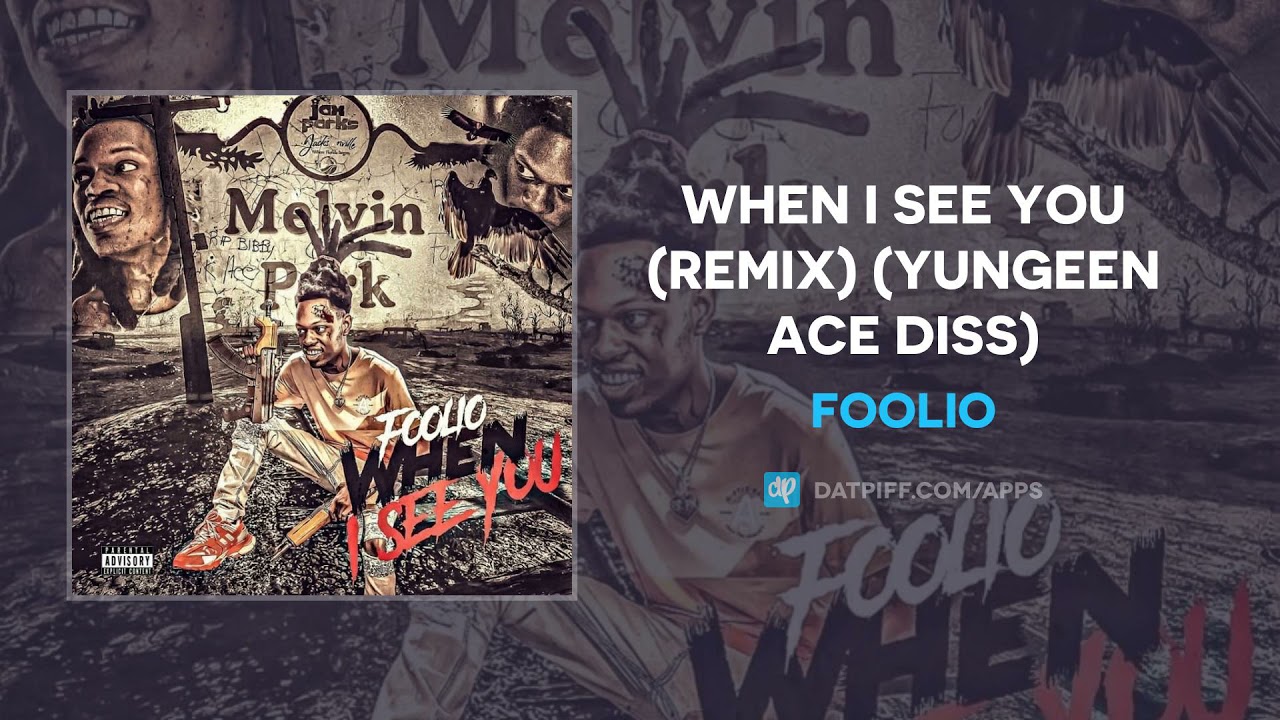 Foolio - When I See You (Remix) (Yungeen Ace Diss) (AUDIO)