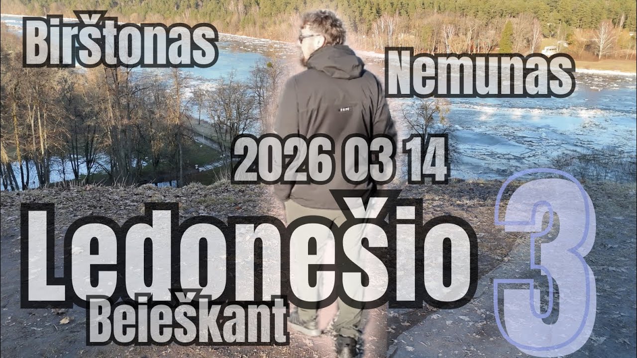 Ledonešio beieškant 3 (Birštonas) Nemuno ledonešis. 