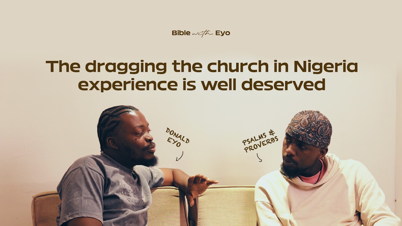 The dragging the church in Nigeria experience is well deserved | Donald Eyo & Psalms N Proverbs