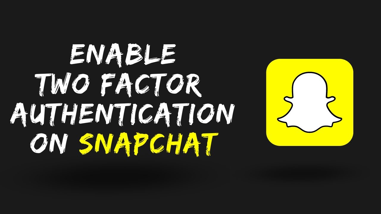 How to Enable two factor Authentication on Snapchat