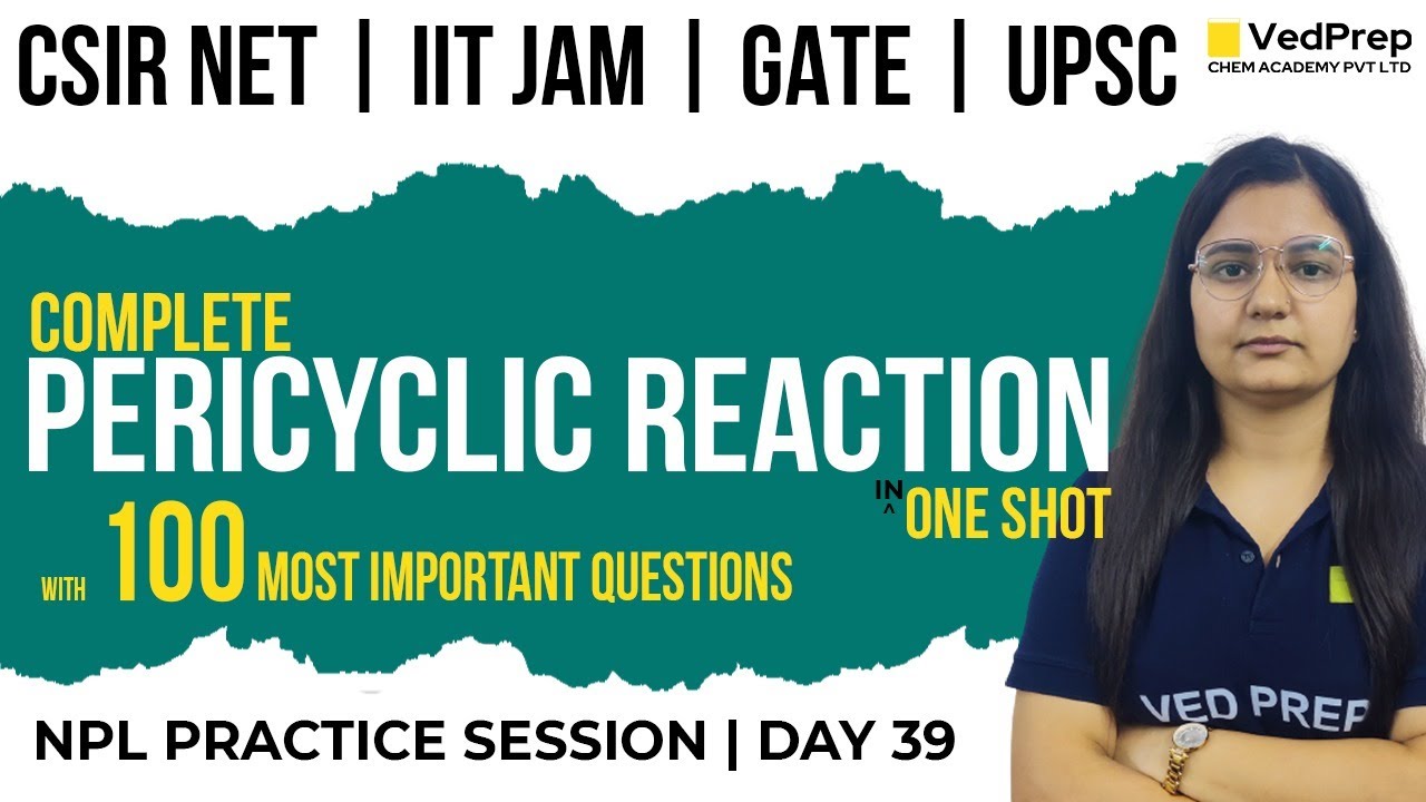 Complete Pericyclic Reaction One Shot | CSIR NET Chemistry |IIT JAM|GATE|UPSC | VedPrep Chem Academy