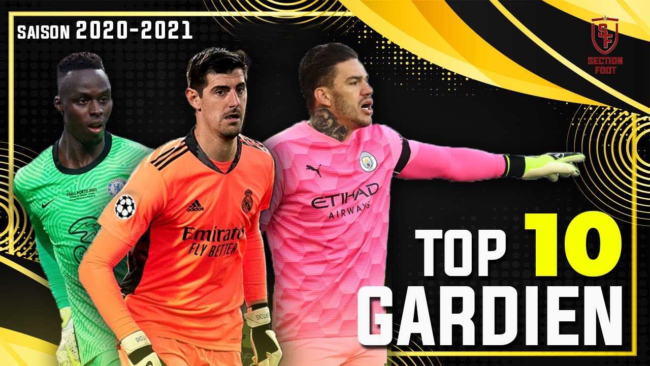 🥇 TOP 10 des meilleurs GARDIENS / Saison 2020-2021 ⚽️