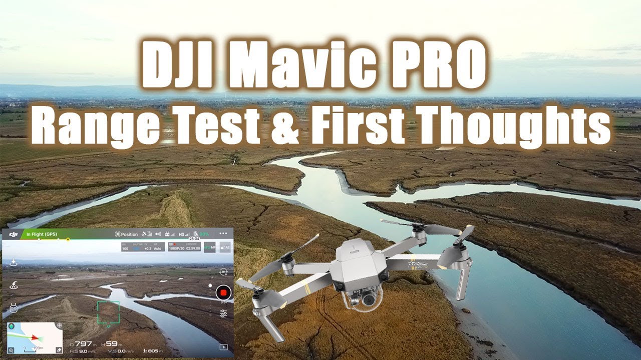 DJI Mavic Pro Range Test & First Thoughts