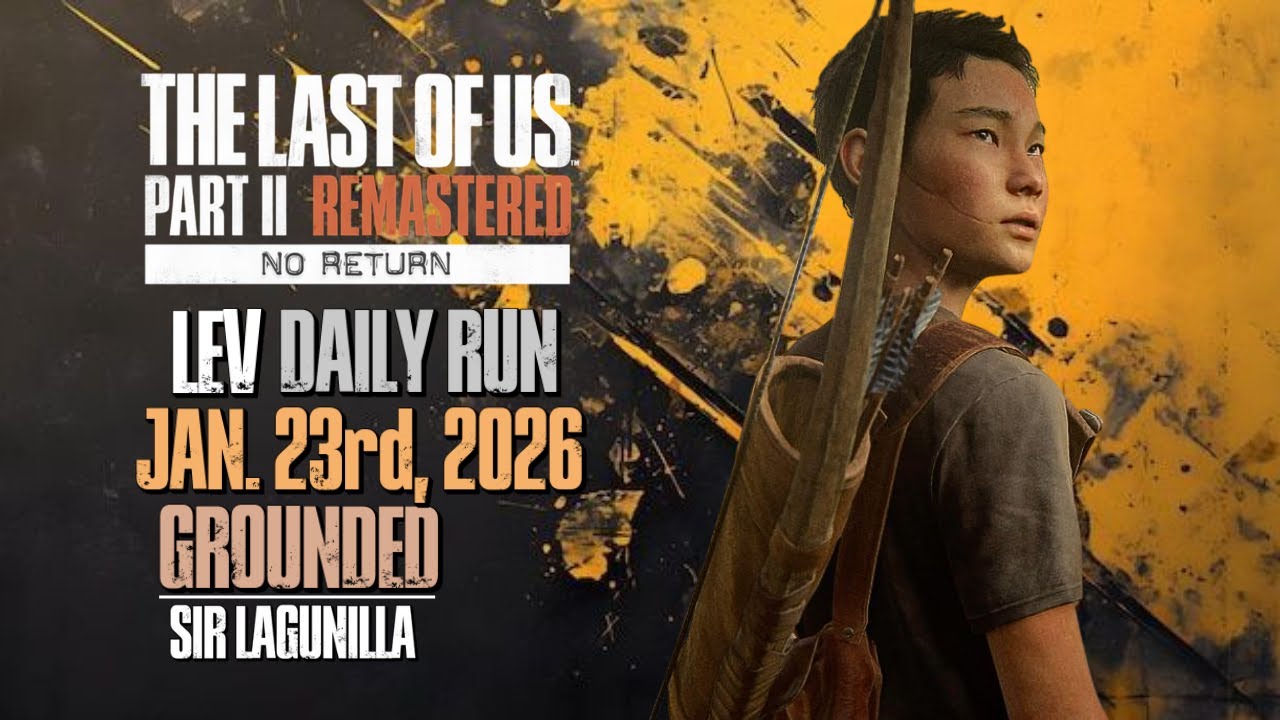 No Return | Daily Run on Grounded as Lev (1/23/26) [unranked] | The Last of Us Part II R. [PS5]